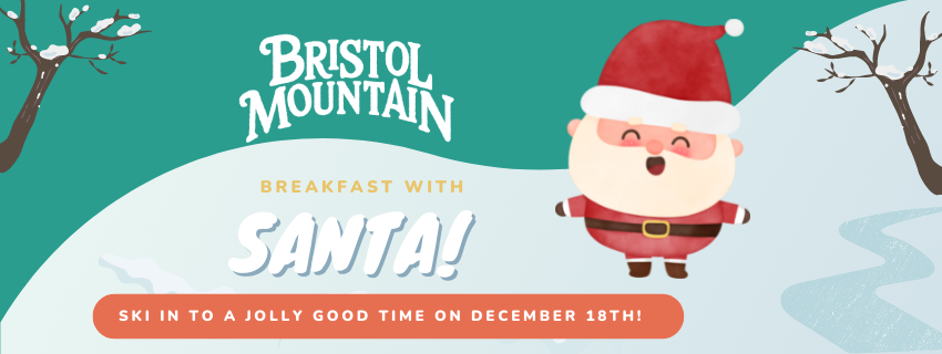 Bristol Mountain | Breakfast with Santa | Ski in to a jolly good time on December 18th!